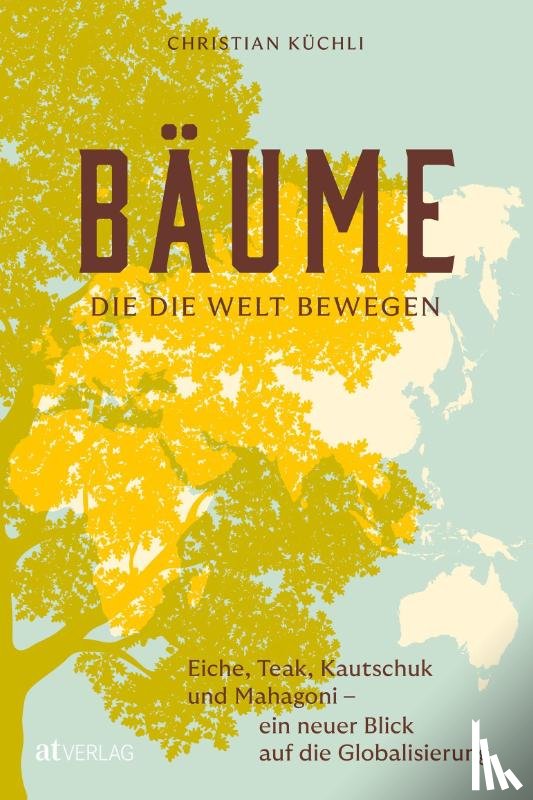 Küchli, Christian - Bäume, die die Welt bewegen