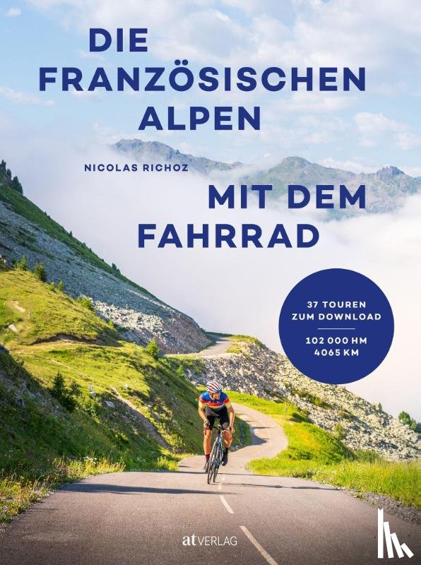 Richoz, Nicolas - Die französischen Alpen mit dem Fahrrad