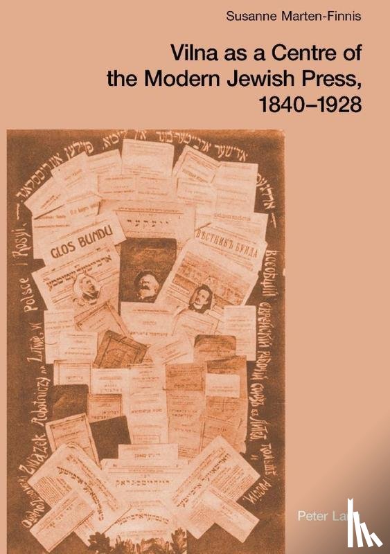 Marten-Finnis, Susanne - Vilna as a Centre of the Modern Jewish Press, 1840-1928