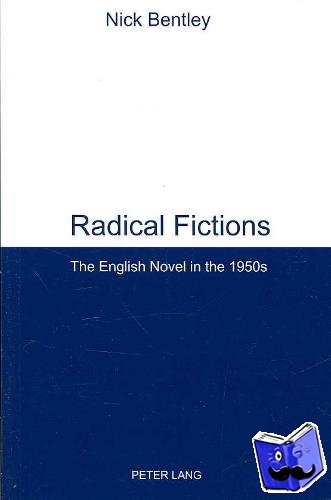 Bentley, Nick - Radical Fictions