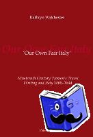 Walchester, Kathryn - 'Our Own Fair Italy'