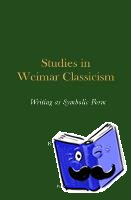 Stephenson, Roger H. - Studies in Weimar Classicism