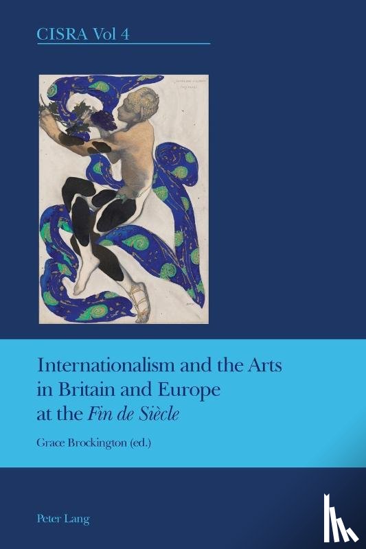 - Internationalism and the Arts in Britain and Europe at the "Fin de Siecle"