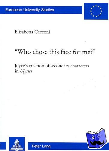 Cecconi, Elisabetta - Who Chose This Face for Me?
