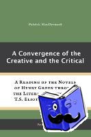 MacDermott, Patrick - A Convergence of the Creative and the Critical