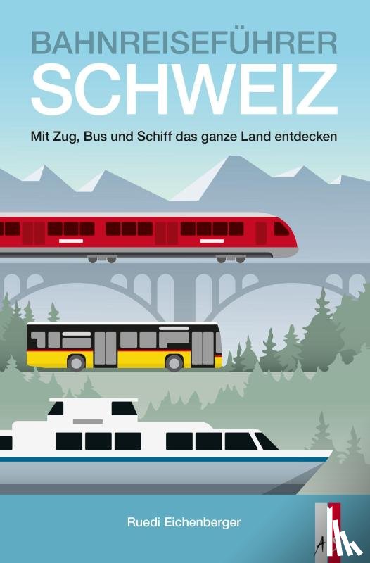 Eichenberger, Ruedi - Bahnreiseführer Schweiz
