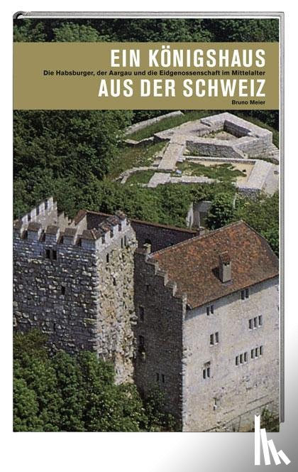 Meier, Bruno - Ein Königshaus aus der Schweiz