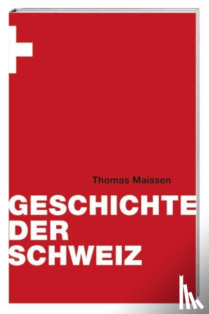Maissen, Thomas - Geschichte der Schweiz