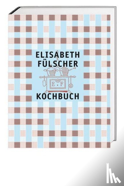Fülscher, Elisabeth - Das Fülscher-Kochbuch