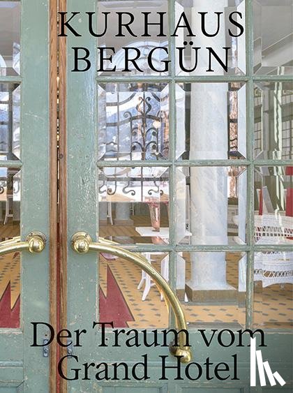 Flückiger-Seiler, Roland, Lanfranchi, Corina, Kaiser, Thomas - Kurhaus Bergün