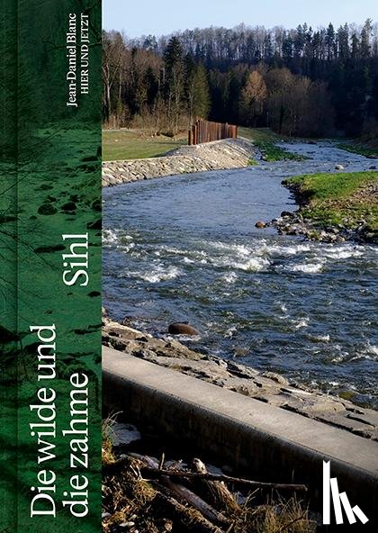 Blanc, Jean-Daniel - Die wilde und die zahme Sihl