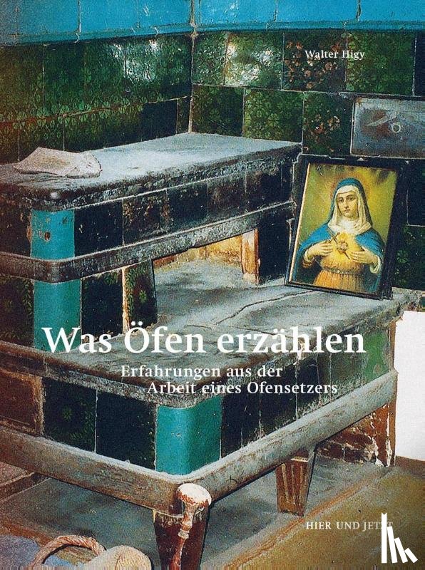 Higy, Walter - Was Öfen erzählen
