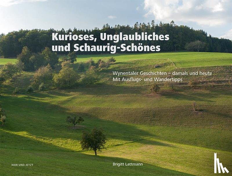 Lattmann, Brigitt - Kurioses, Unglaubliches und Schaurig-Schönes