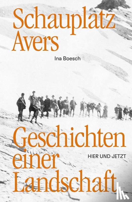 Boesch, Ina - Schauplatz Avers