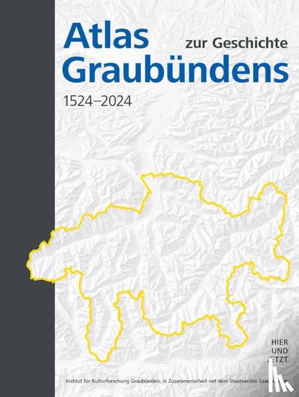  - Atlas zur Geschichte Graubündens 1524-2024