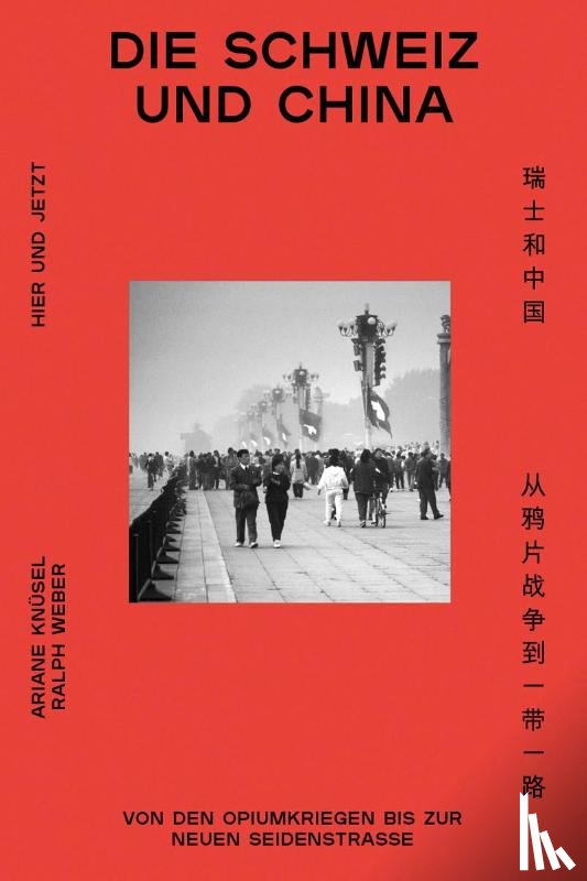 Knüsel, Ariane, Weber, Ralph - Die Schweiz und China
