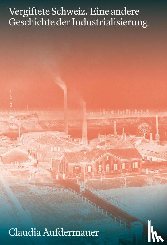 Aufdermauer, Claudia - Vergiftete Schweiz