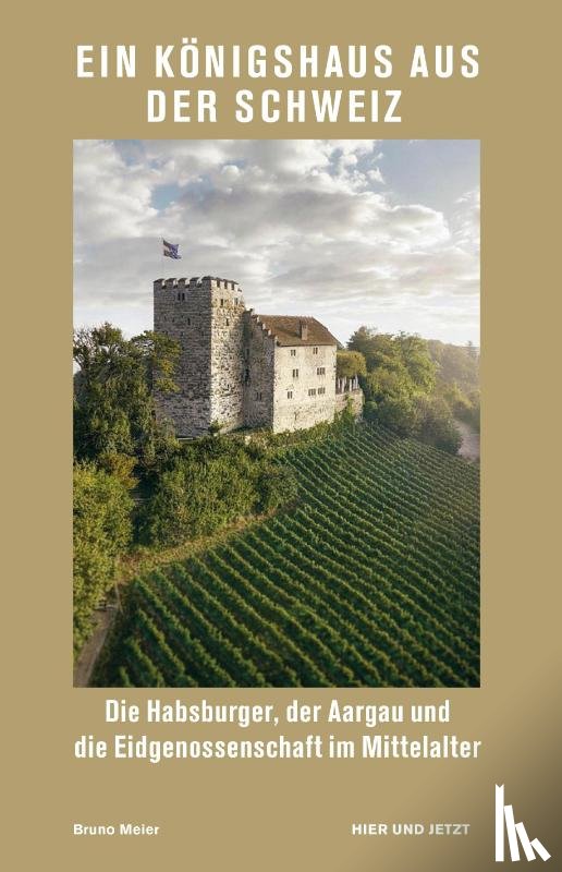 Meier, Bruno - Ein Königshaus aus der Schweiz