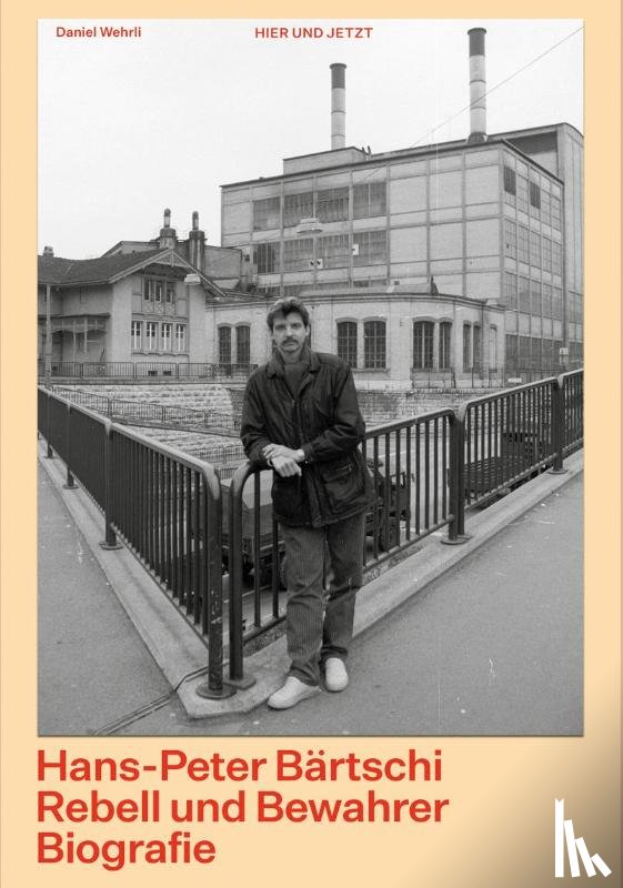 Wehrli, Daniel - Hans-Peter Bärtschi. Rebell und Bewahrer