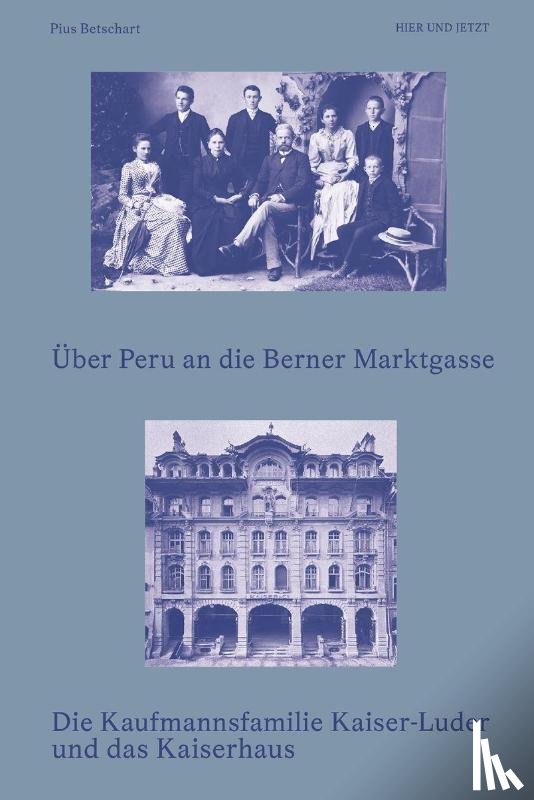 Betschart, Pius - Über Peru an die Berner Marktgasse