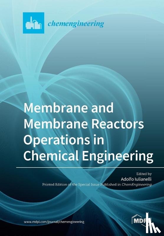 ADOLFO IULIANELLI - Membrane and Membrane Reactors Operations in Chemical Engineering