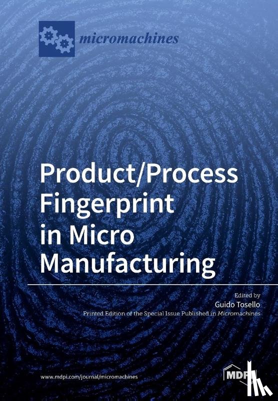 GUIDO TOSELLO - Product/Process Fingerprint in Micro Manufacturing