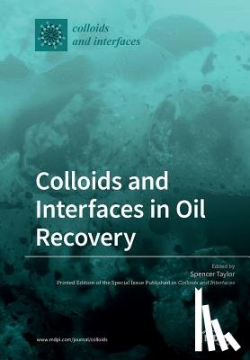 SPENCER TAYLOR - Colloids and Interfaces in Oil Recovery