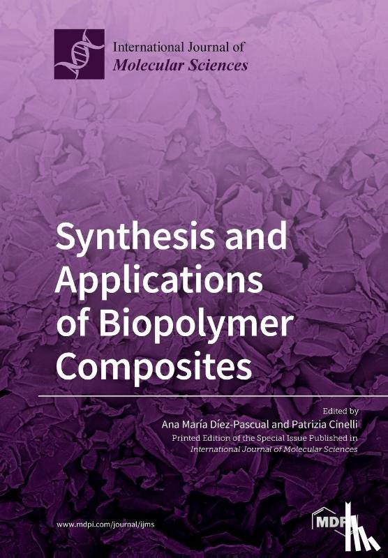 Díez-Pascual, Ana María - Synthesis and Applications of Biopolymer Composites