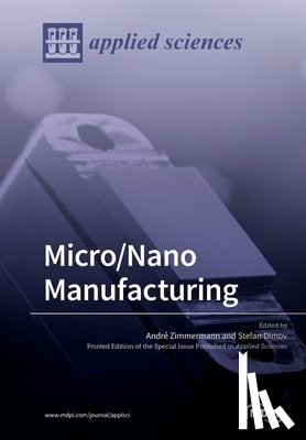 Zimmermann, André - Micro/Nano Manufacturing