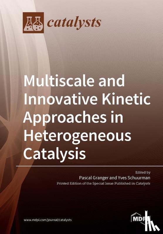 Granger, Pascal - Multiscale and Innovative Kinetic Approaches in Heterogeneous Catalysis