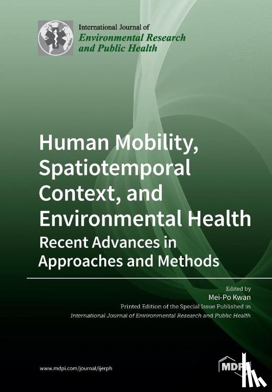 Kwan, Mei-Po - Human Mobility, Spatiotemporal Context, and Environmental Health