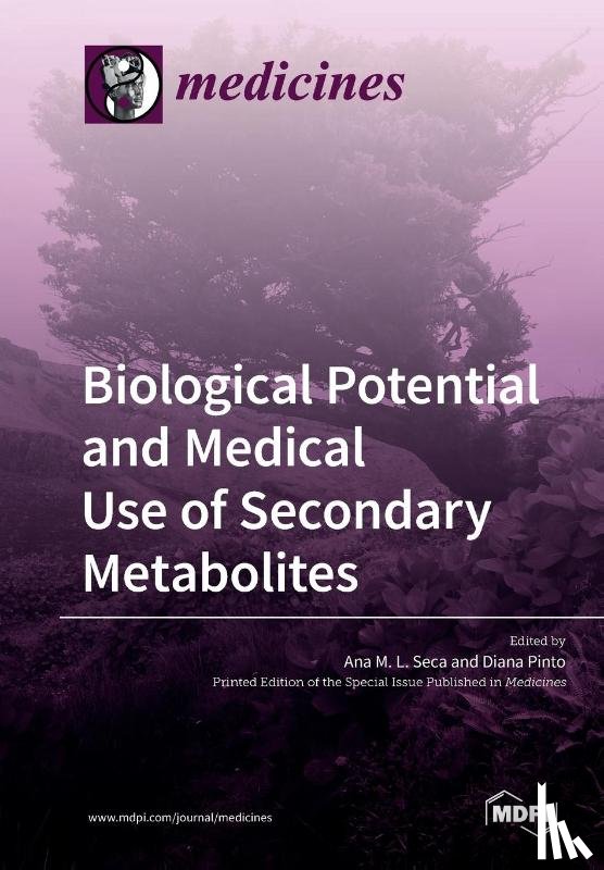 Seca, Ana M. L. - Biological Potential and Medical Use of Secondary Metabolites