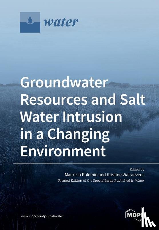 MAURIZIO POLEMIO - Groundwater Resources and Salt Water Intrusion in a Changing Environment