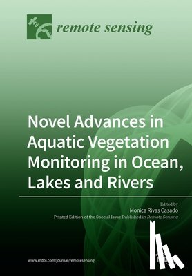 MONICA RIVAS CASADO - Novel Advances in Aquatic Vegetation Monitoring in Ocean, Lakes and Rivers