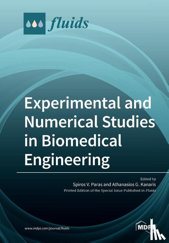 Paras, Spiros V. - Experimental and Numerical Studies in Biomedical Engineering