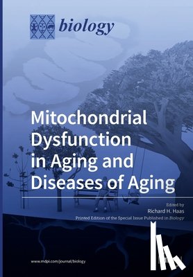 Haas, Richard H. - Mitochondrial Dysfunction in Aging and Diseases of Aging