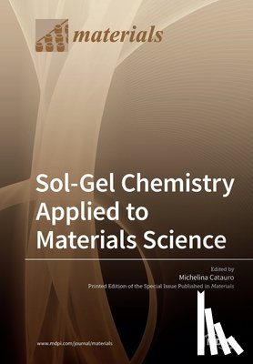 Catauro, Michelina - Sol-Gel Chemistry Applied to Materials Science