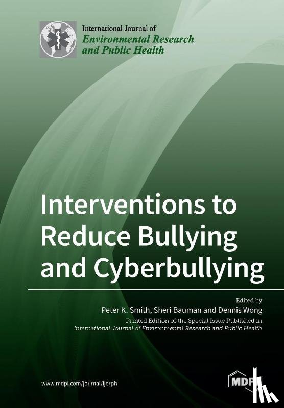 Smith, Peter K. - Interventions to Reduce Bullying and Cyberbullying