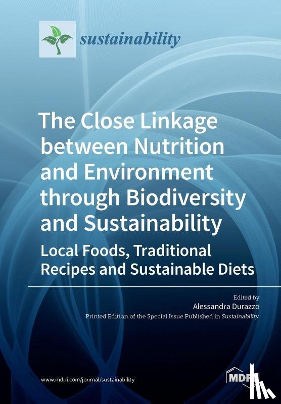 Durazzo, Alessandra - The Close Linkage between Nutrition and Environment through Biodiversity and Sustainability
