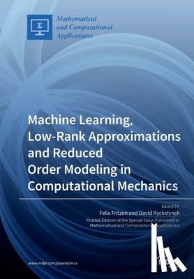 Fritzen, Felix - Machine Learning, Low-Rank Approximations and Reduced Order Modeling in Computational Mechanics