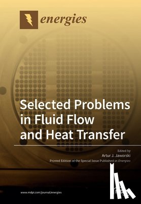 ARTUR J. JAWORSKI - Selected Problems in Fluid Flow and Heat Transfer