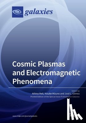 Gómez, Jose L. - Cosmic Plasmas and Electromagnetic Phenomena