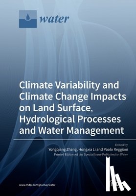 Zhang, Yongqiang - Climate Variability and Climate Change Impacts on Land Surface, Hydrological Processes and Water Management