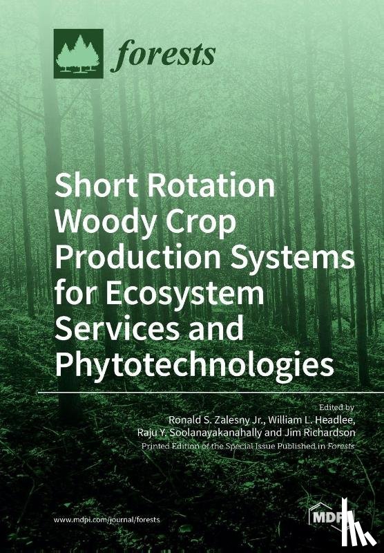 Zalesny, Ronald S. - Short Rotation Woody Crop Production Systems for Ecosystem Services and Phytotechnologies