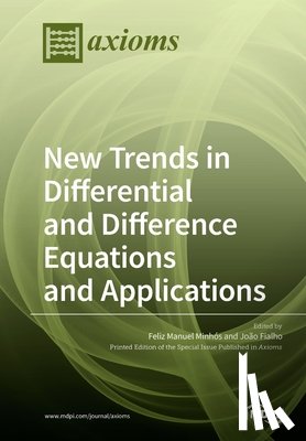 Manuel Minhós, Feliz - New Trends in Differential and Difference Equations and Applications