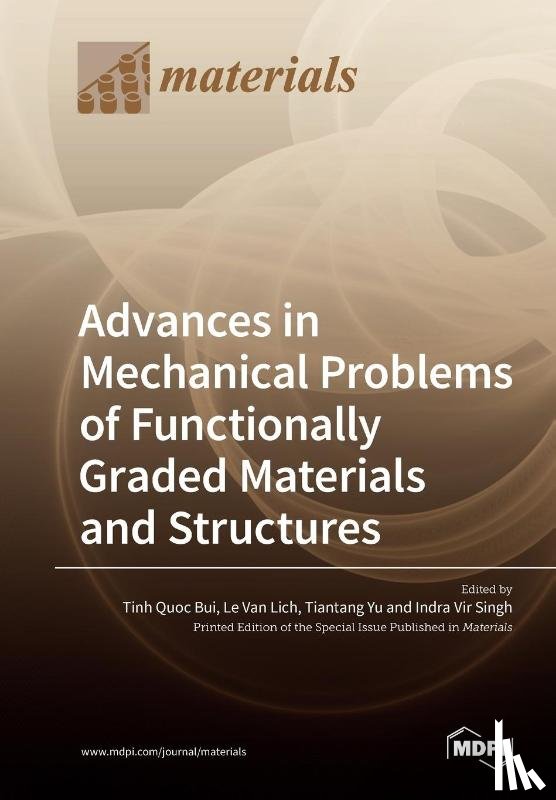 Bui, Tinh Quoc - Advances in Mechanical Problems of Functionally Graded Materials and Structures