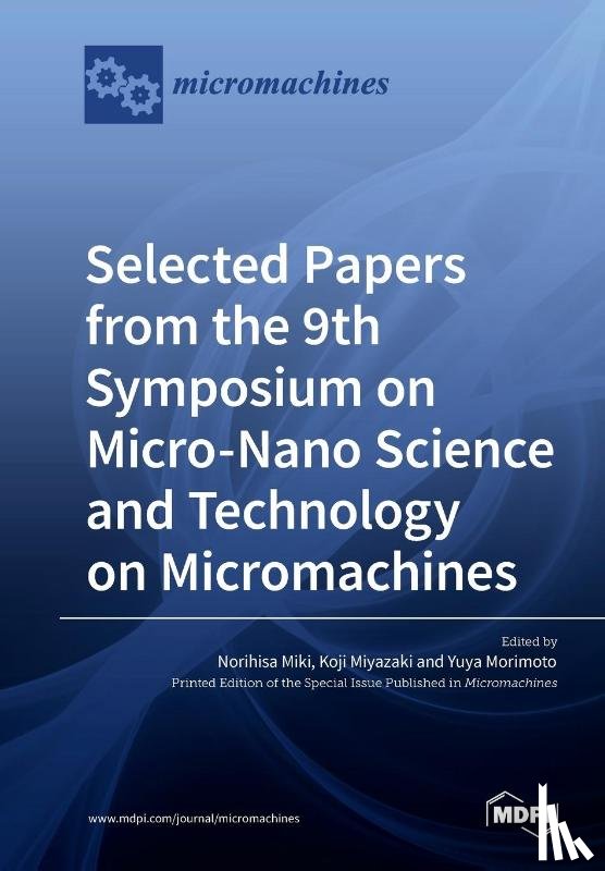 Miki, Norihisa - Selected Papers from the 9th Symposium on Micro-Nano Science and Technology on Micromachines