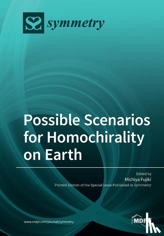 MICHIYA FUJIKI - Possible Scenarios for Homochirality on Earth