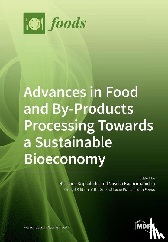 Kopsahelis, Nikolaos - Advances in Food and By-Products Processing Towards a Sustainable Bioeconomy