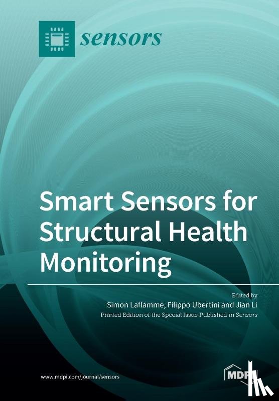 Laflamme, Simon, Ubertini, Filippo, Li, Jian - Smart Sensors for Structural Health Monitoring